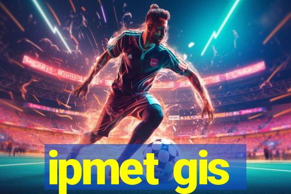 ipmet gis